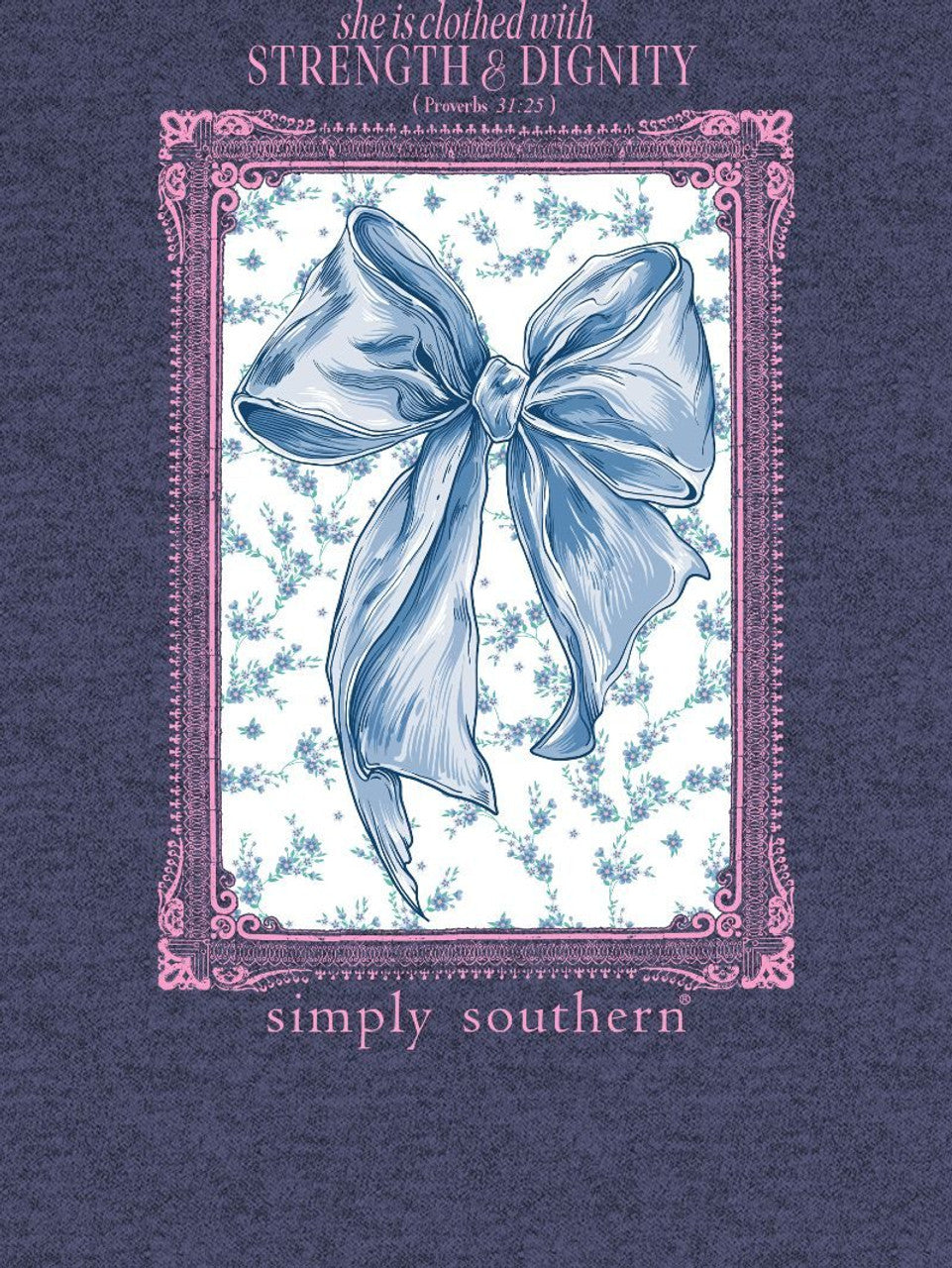 Simply Southern She Is Strength & Dignity